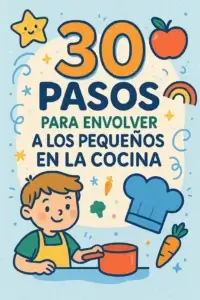 BONO 1 - 30 Pasos para envolver a los pequeños en la cocina