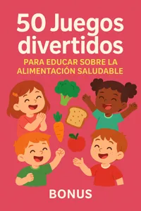 BONO 3 - 50 Juegos divertidos para educar sobre la alimentación saludable