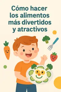 BONO 4 - Cómo hacer los alimentos más divertidos y atractivos